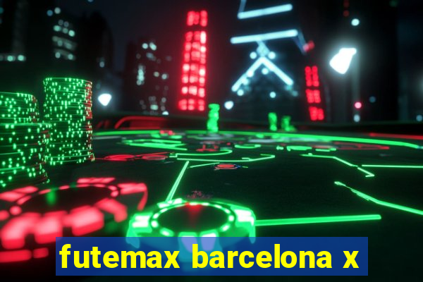 futemax barcelona x